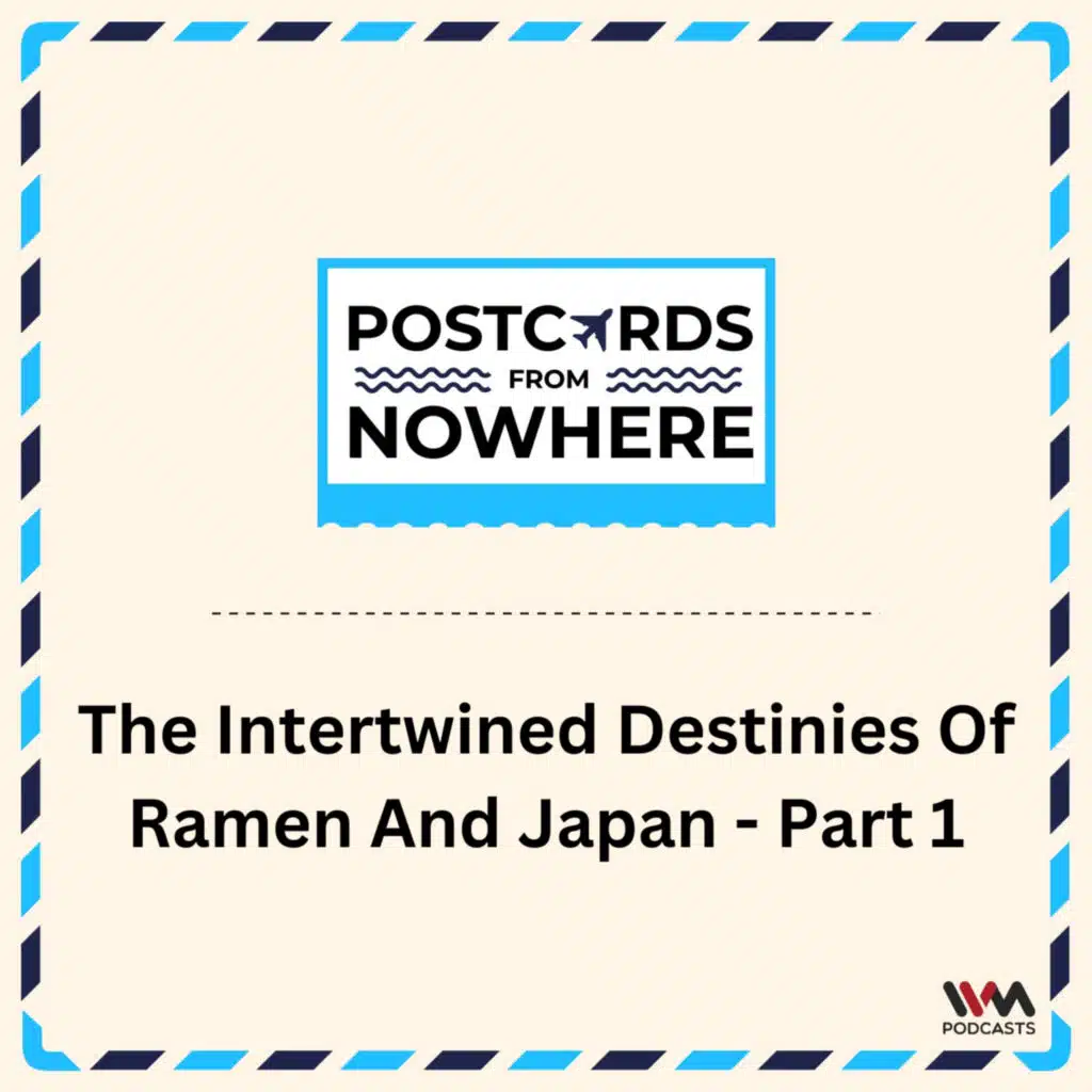 The intertwined destinies of Ramen and Japan - Part 1