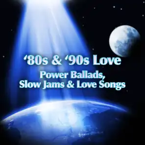 '80s & '90s Love - Power Ballads, Slow Jams & Love Songs