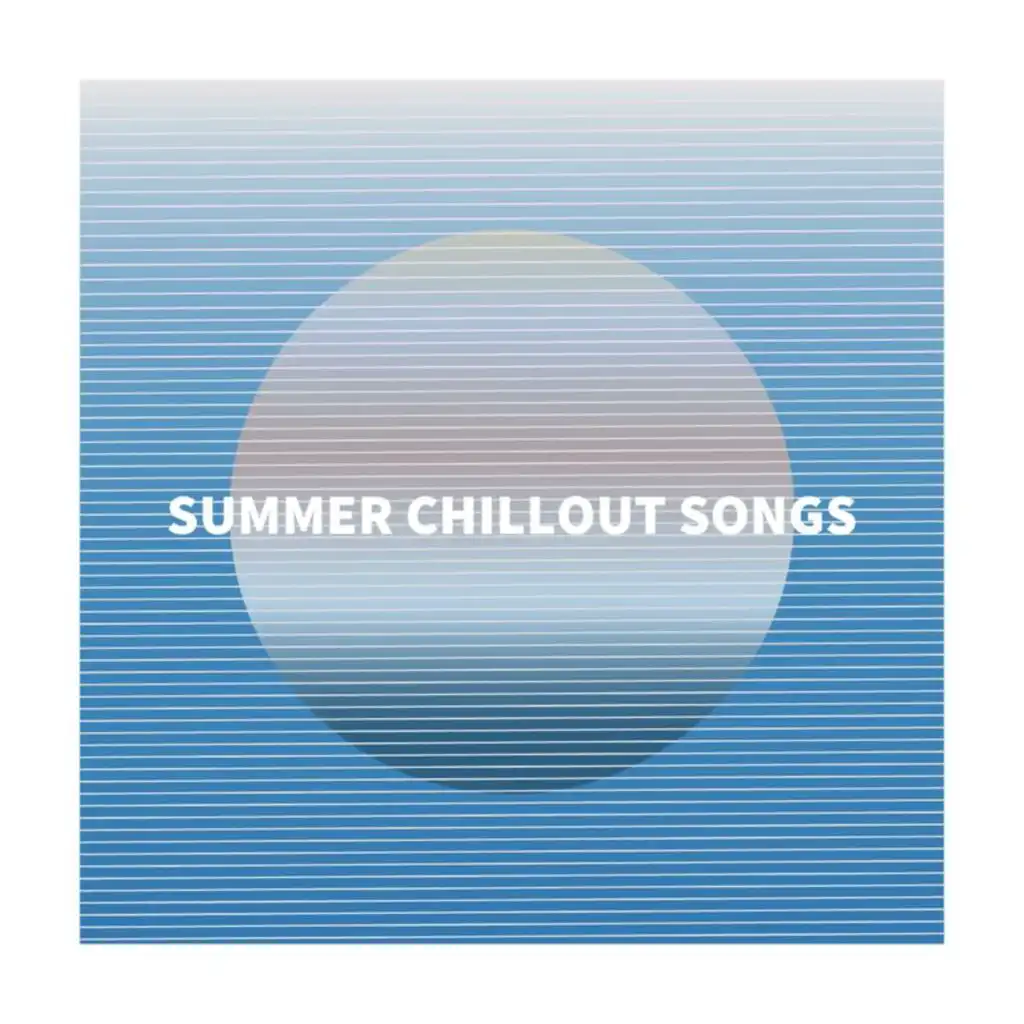 Summer Chillout Songs