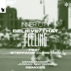 Believe / That Feeling (Gerd Janson & Jordan Nocturne Remixes) [feat. Steffanie Christi'an]
