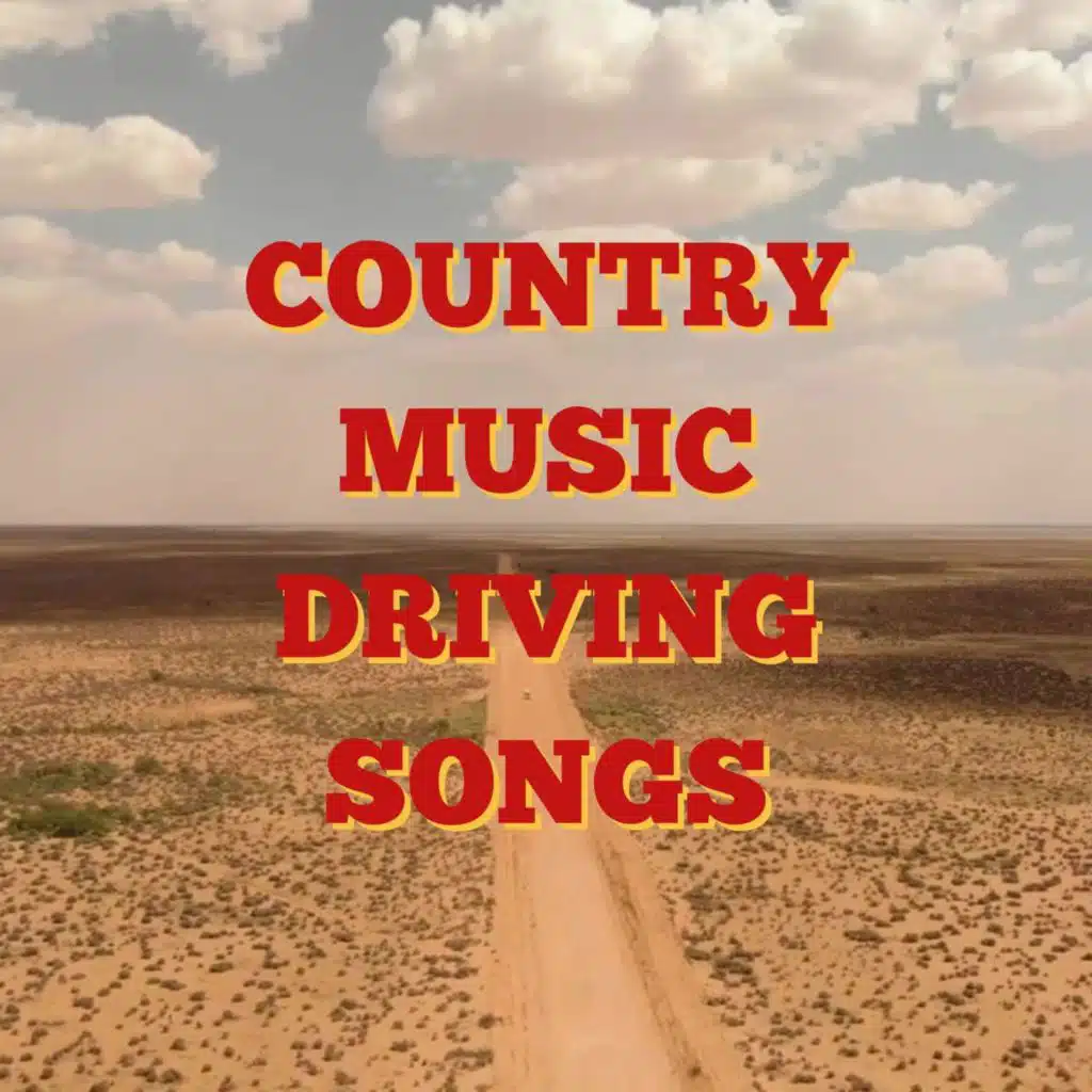 COUNTRY MUSIC DRIVING SONGS