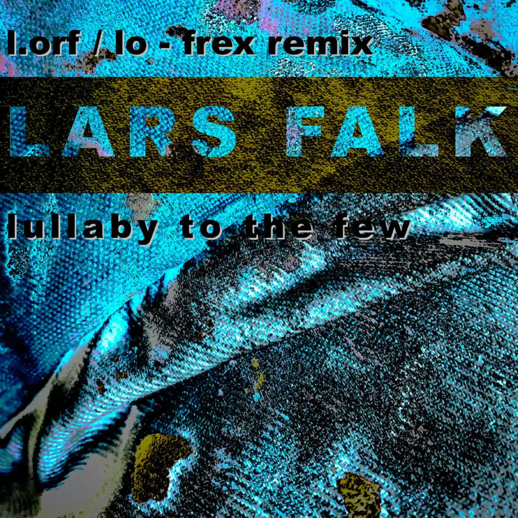Lullaby to the Few (L.Orf/Lo-frex Remix)