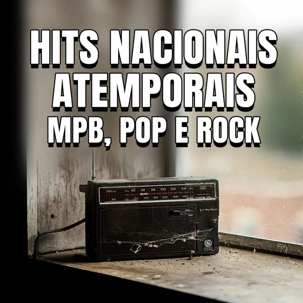 Hits nacionais atemporais - MPB, Pop e Rock