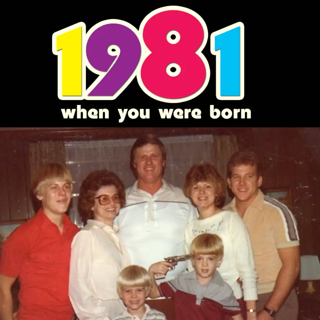 When You Were Born 1981