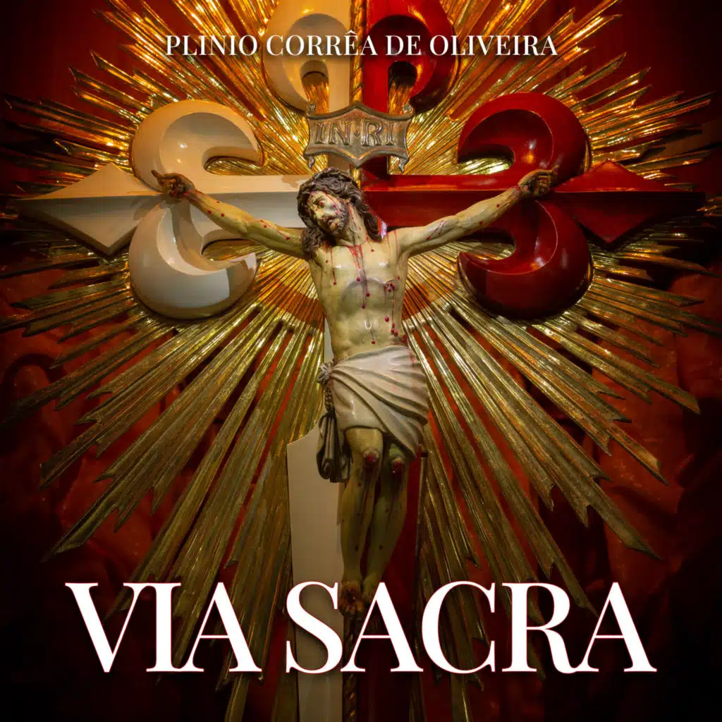 Via Sacra - Plinio Corrêa de Oliveira