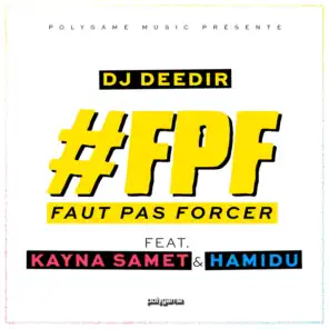 Faut pas forcer (ft. Kayna Samet & Hamidu)
