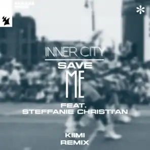 Save Me (Kiimi Remix) [feat. Steffanie Christi'an]