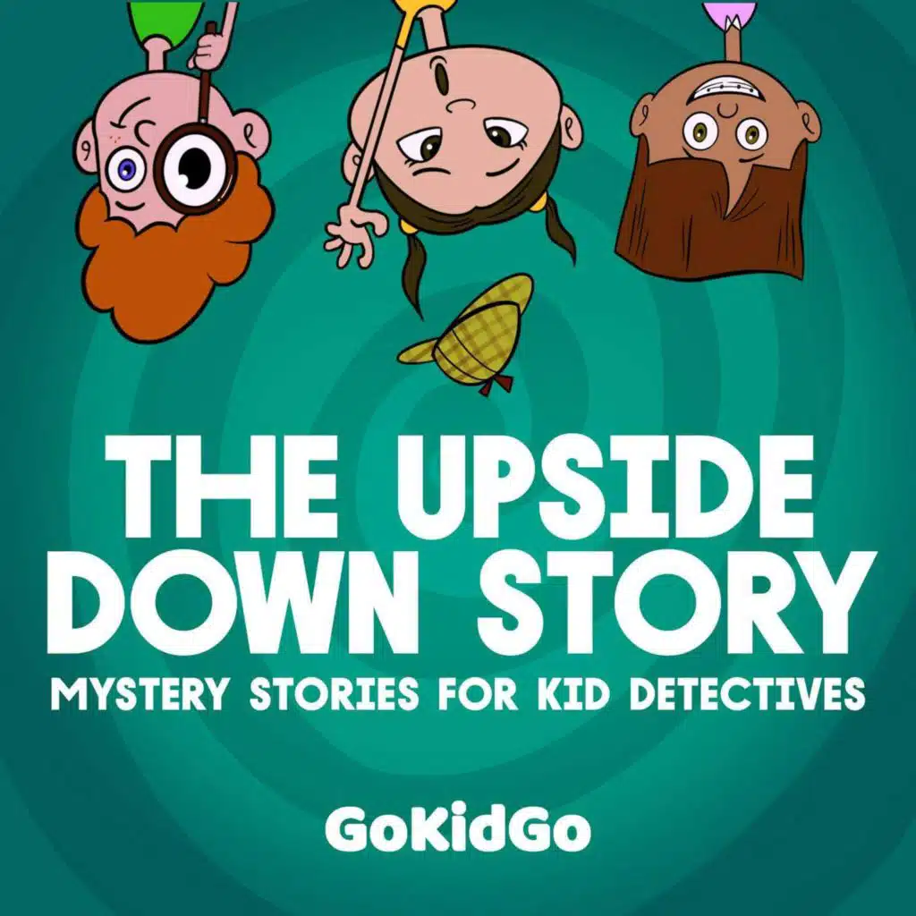 The Upside Down Story: Mystery Stories for Kid Detectives