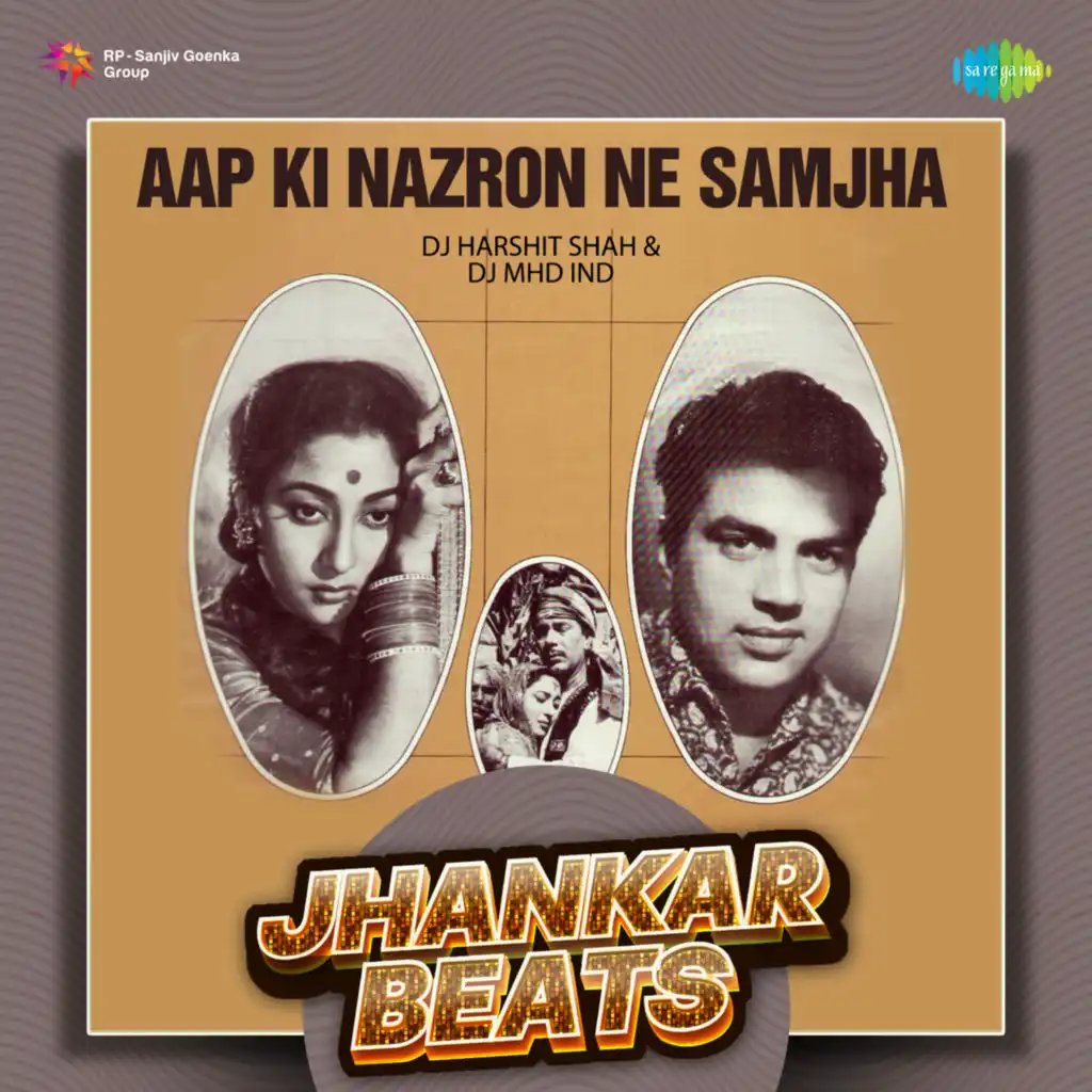 Aap Ki Nazron Ne Samjha (Jhankar Beats) [feat. DJ Harshit Shah & DJ MHD IND]