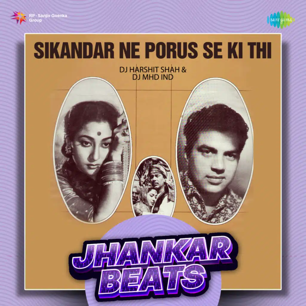 Sikandar Ne Porus Se Ki Thi (Jhankar Beats) [feat. DJ Harshit Shah & DJ MHD IND]