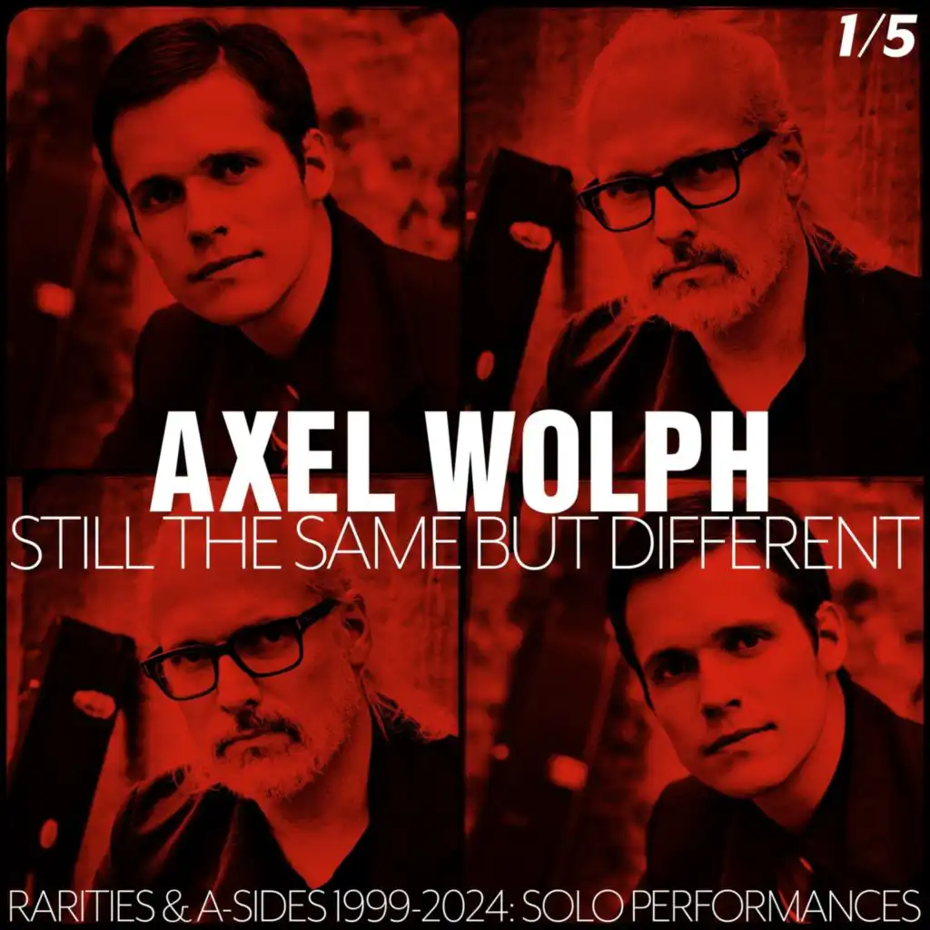Still The Same But Different (Rarities & A-Sides 1999-2024 Pt.1: Solo Performances)