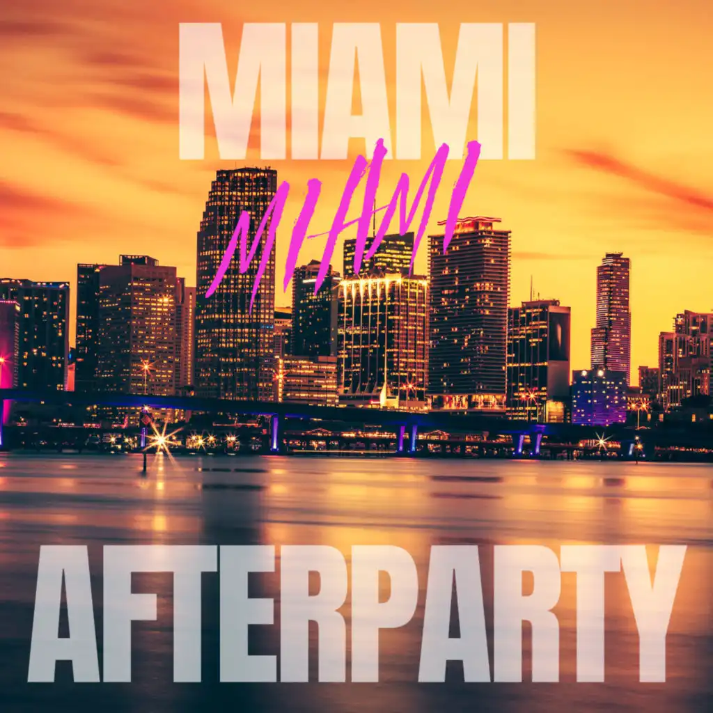 MIAMI AFTERPARTY (2024 MIAMI MUSIC WEEK)