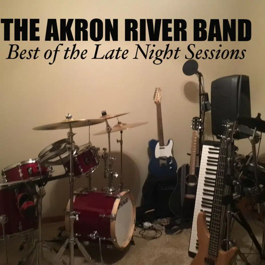 The Akron River Band Best of the Late Night Sessions