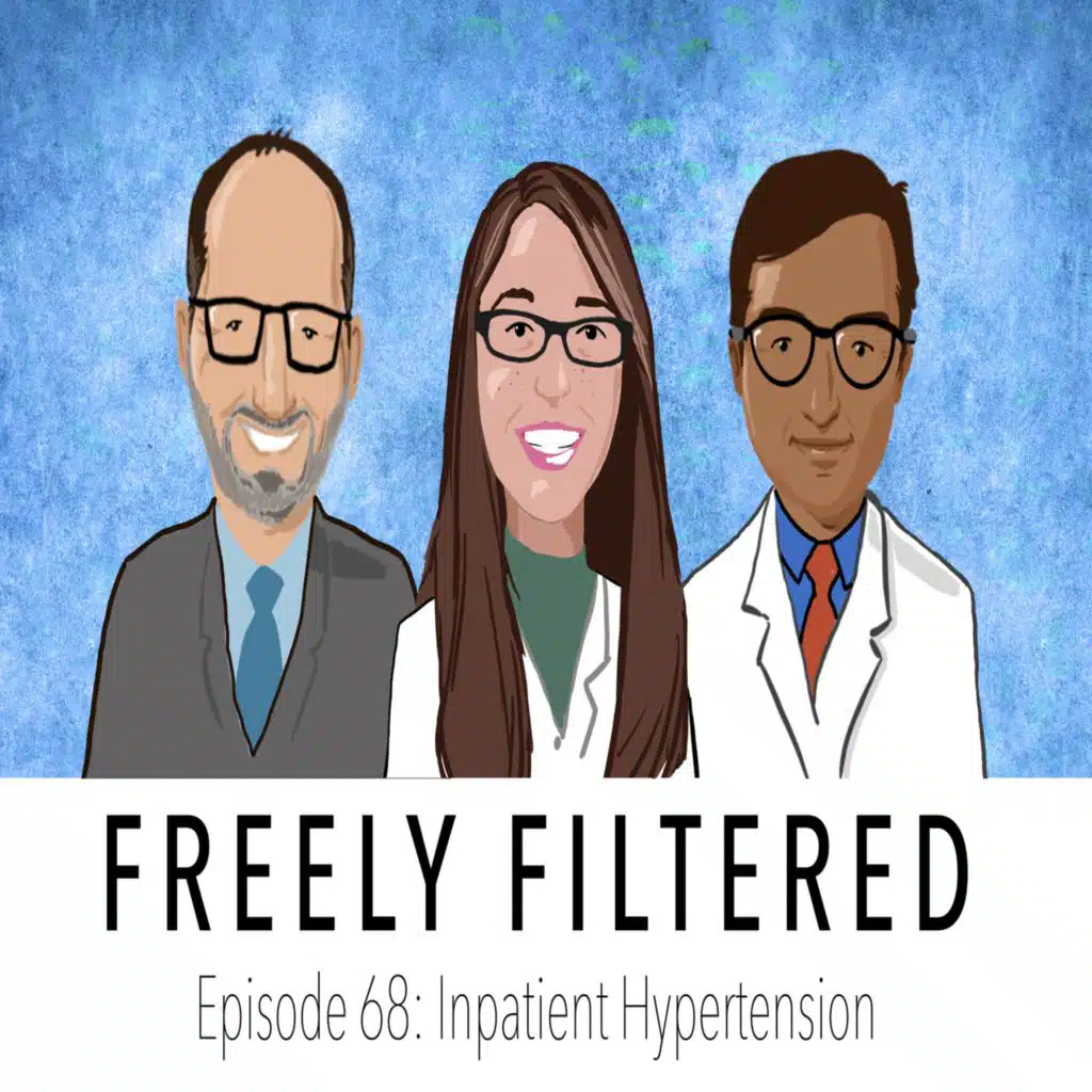 Freely Filtered 68: Inpatient hypertension