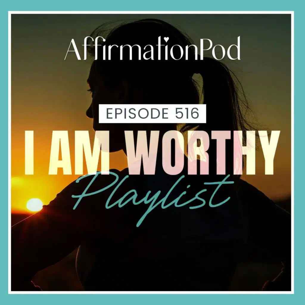516 I am Worthy Playlist
