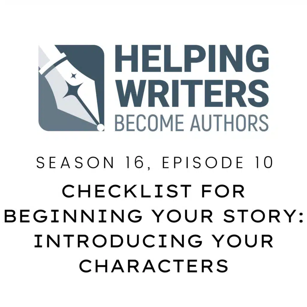 S16:E10: Checklist for Beginning Your Story: Introducing Your Characters