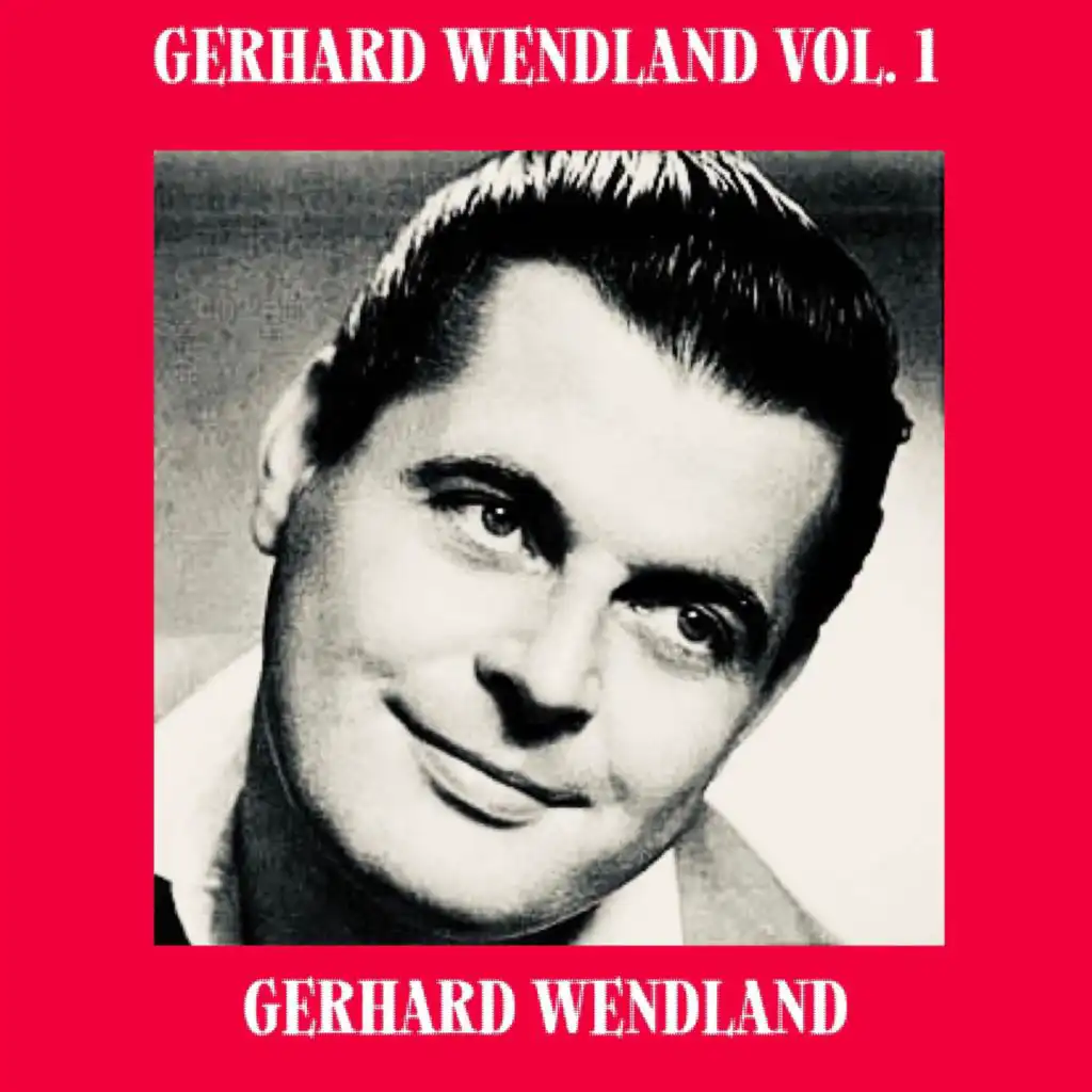 Gerhard Wendland, Vol. 1