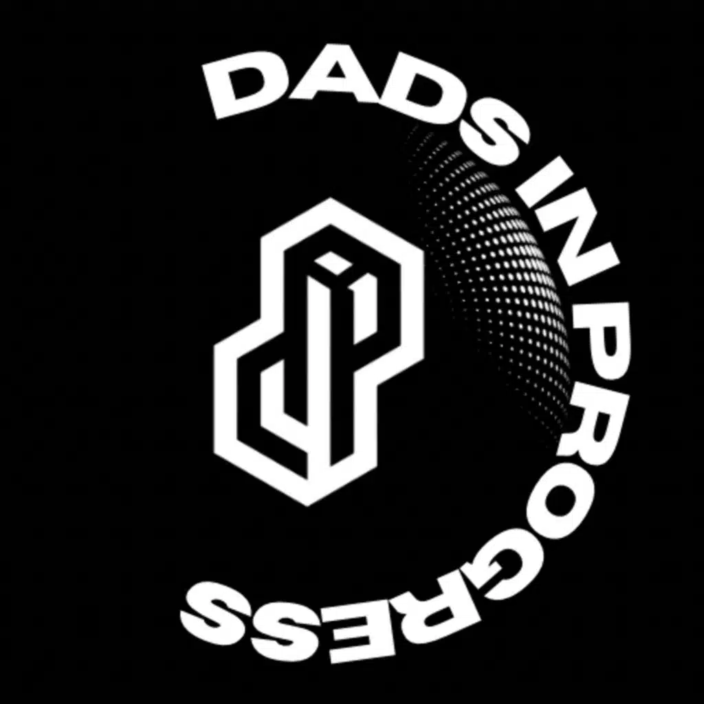 Dads In Progress Podcast (The D.I.P.P.)