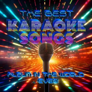The Best Karaoke Songs Album In The World...Ever!