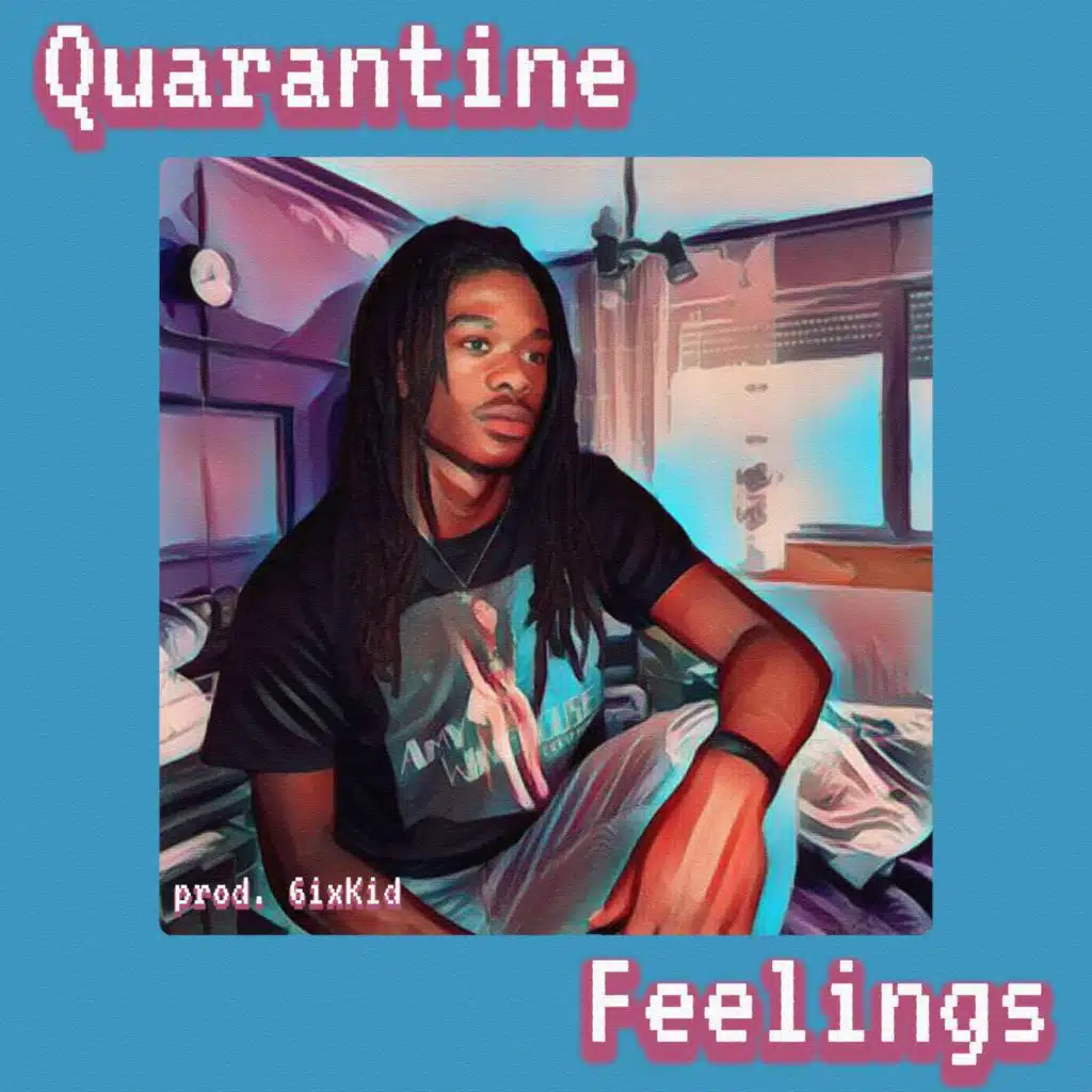 Quarantine Feelings