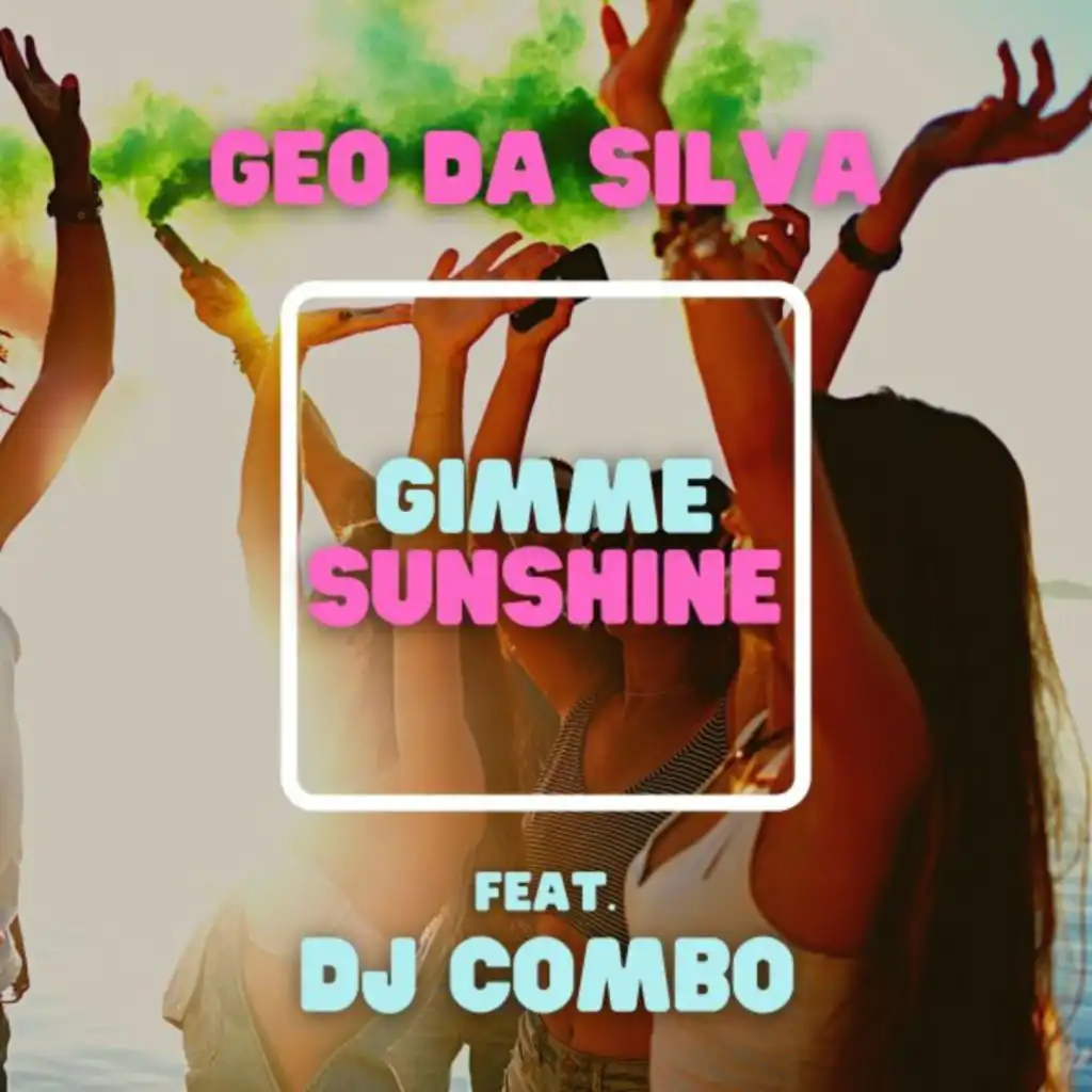 Gimme Sunshine (feat. Dj Combo)