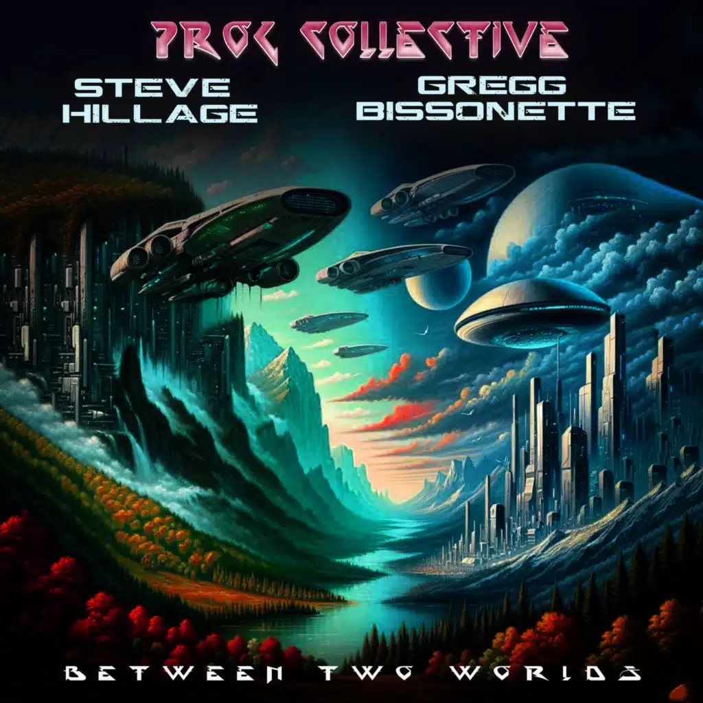 Between Two Worlds (feat. Steve Hillage & Gregg Bissonette)