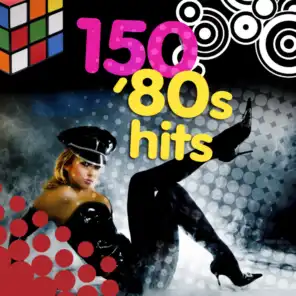150 '80s Hits (Re-Recorded / Remastered Versions)