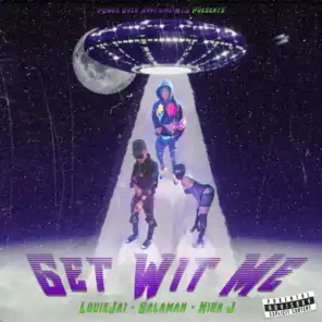 Get Wit Me (feat. Nira J & Gala Man)