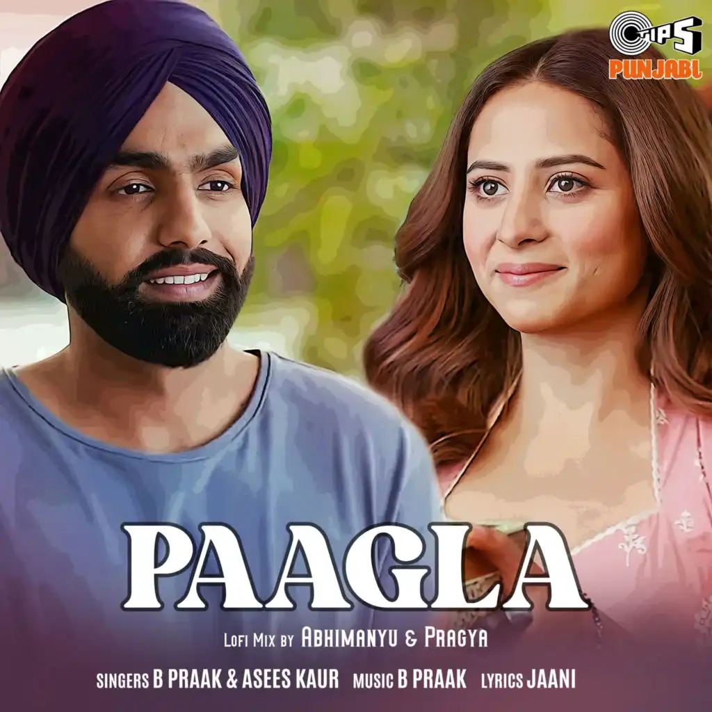 Paagla (Lofi Mix) [feat. Abhimanyu-Pragya]