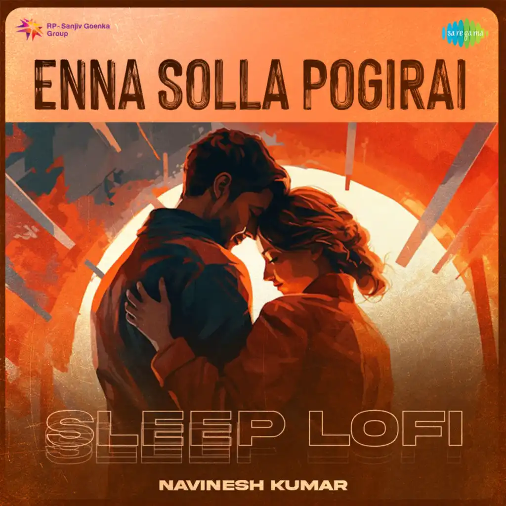 Enna Solla Pogirai (Sleep Lofi) [feat. Navinesh Kumar]