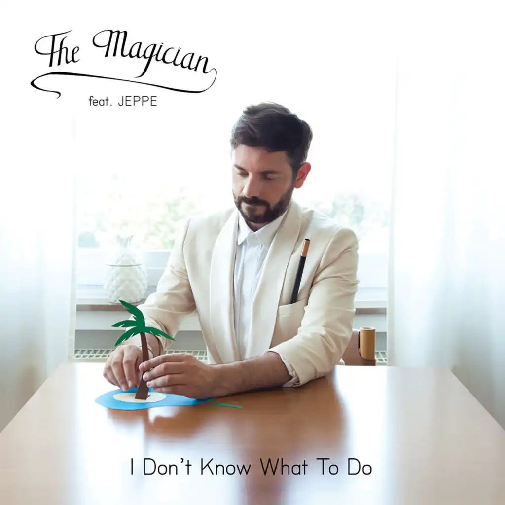 I Don't Know What to Do (Bonus track version) [feat. Jeppe]