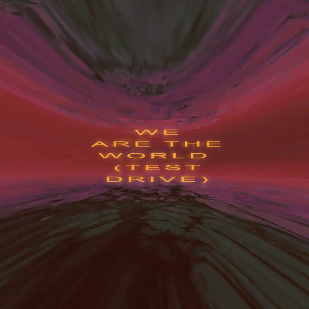 We Are the World (Test Drive)