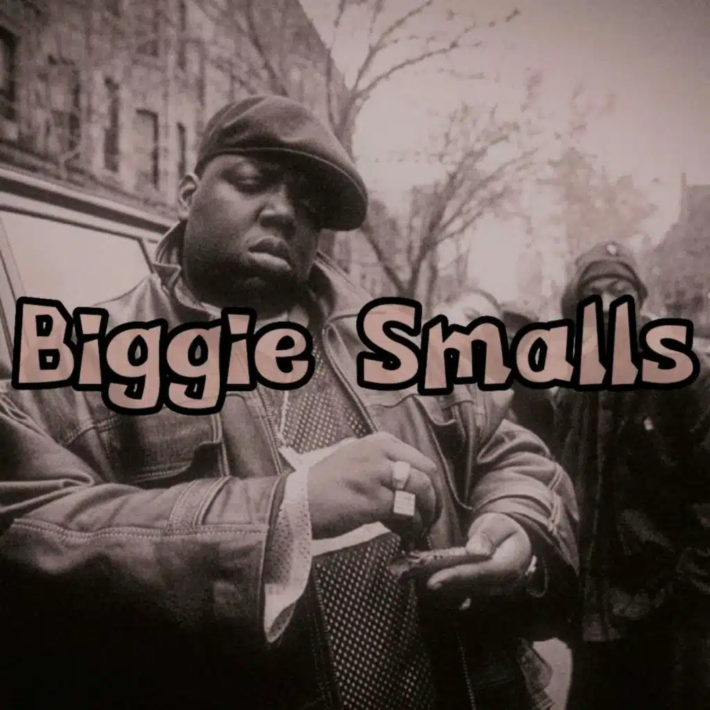 Words: Biggie Smalls