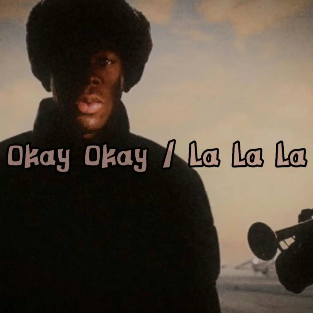 Okay Okay / La La La