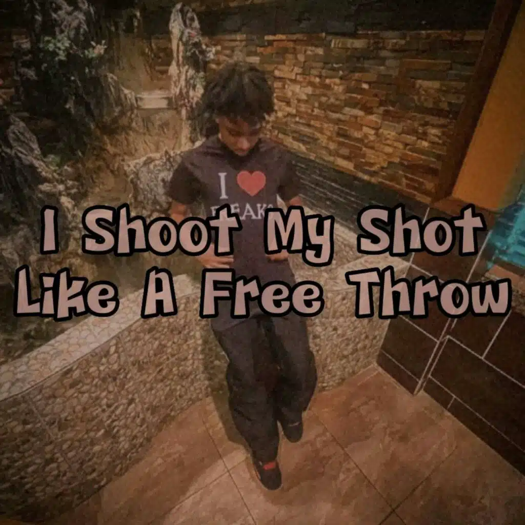 I Shoot My Shot Like A Free Throw