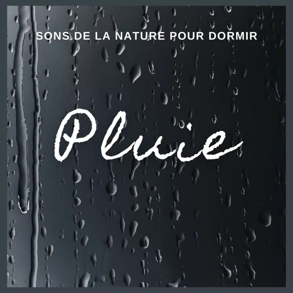 Sons de la Nature pour Dormir: Pluie (16)