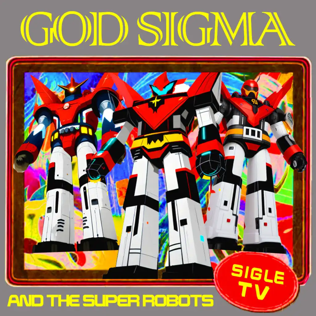 God Sigma and the Super Robots: Sigle TV