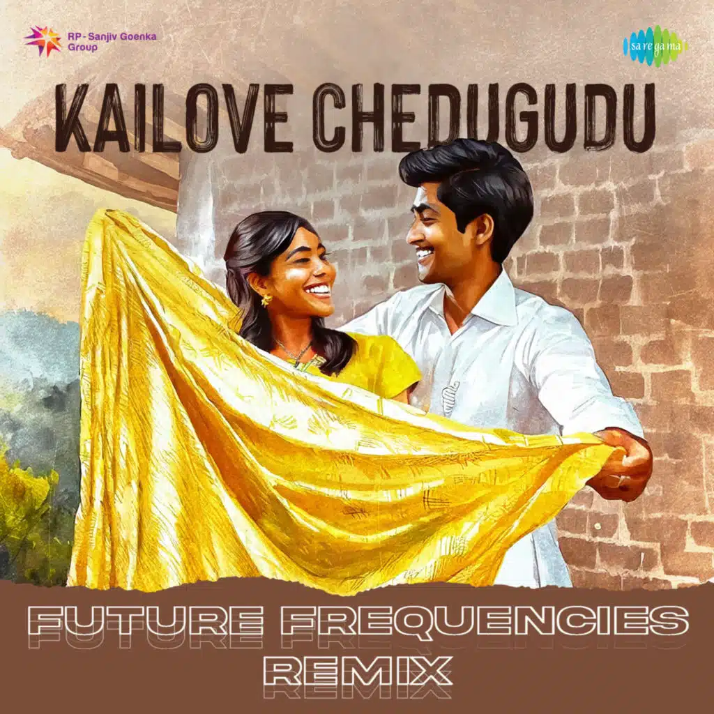 Kailove Chedugudu (Future Frequencies Remix)