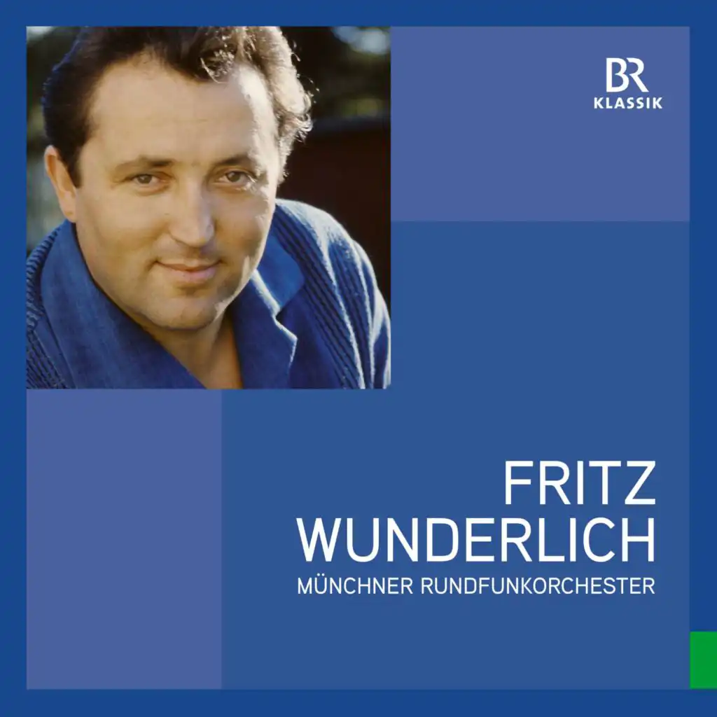 Fritz Wunderlich, Kurt Peter Eichhorn & Munich Radio Orchestra