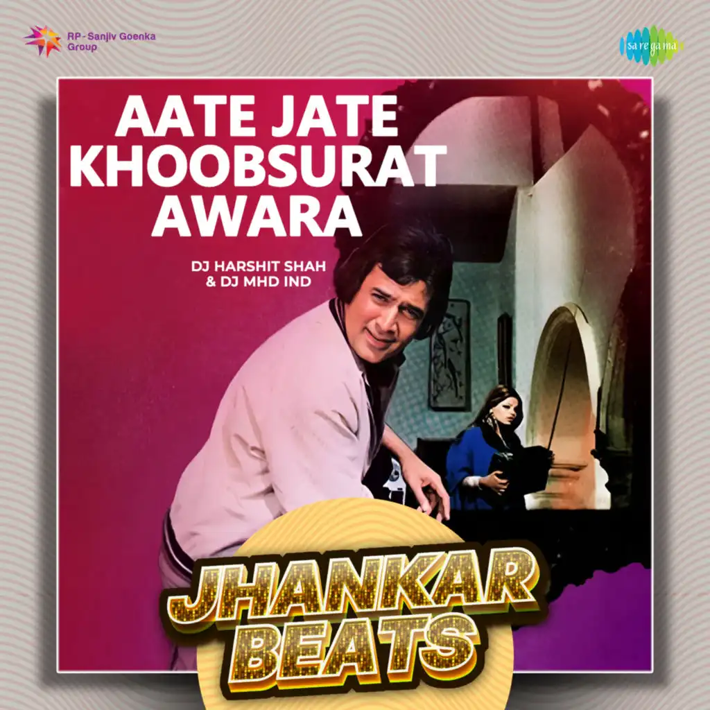 Aate Jate Khoobsurat Awara (Jhankar Beats) [feat. DJ Harshit Shah & DJ MHD IND]