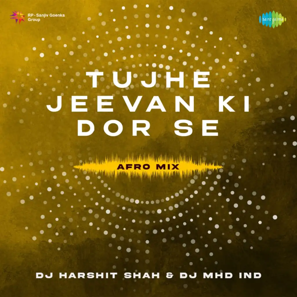 Tujhe Jeevan Ki Dor Se (Afro Mix)