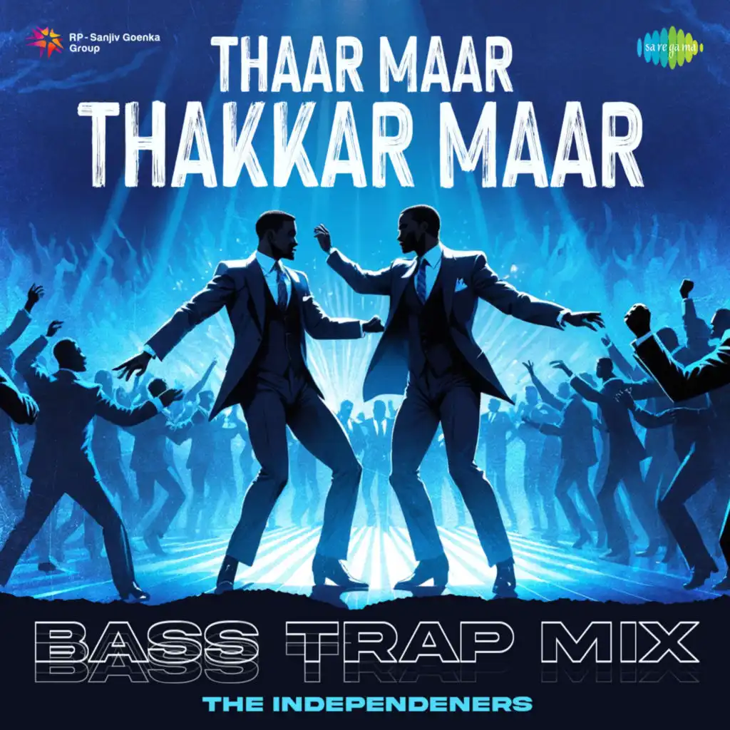 Thaar Maar Thakkar Maar (Bass Trap Mix) [feat. The Independeners]