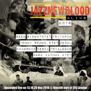 JazznewbloodALIVE (Live at Iklectik/Efg London Jazz Festival 2016)