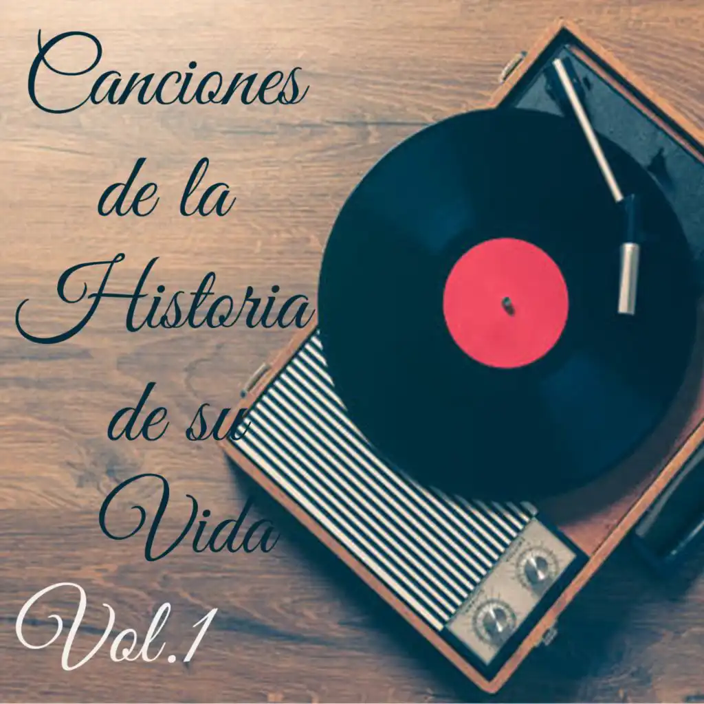 Canciones de la Historia de su Vida, Vol. 1