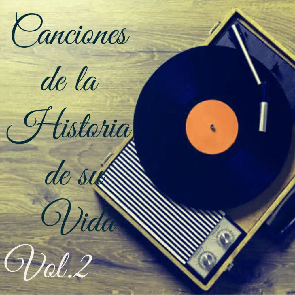 Canciones de la Historia de su Vida, Vol. 2