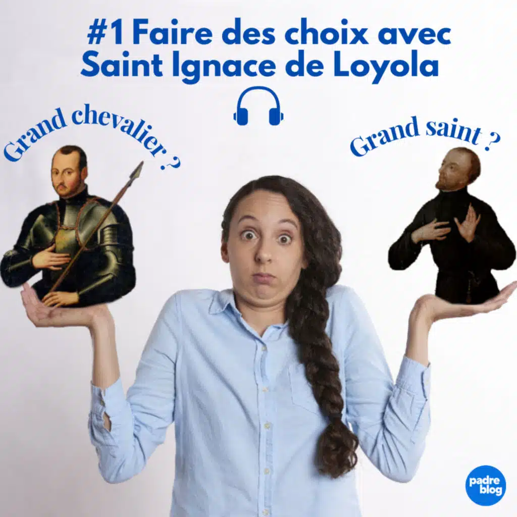 Faire des choix avec Saint Ignace de Loyola - P. Thomazo (S3E12)