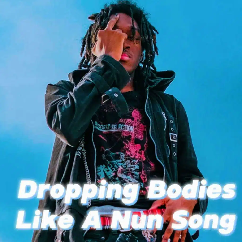 Dropping Bodies Like A Nun Song