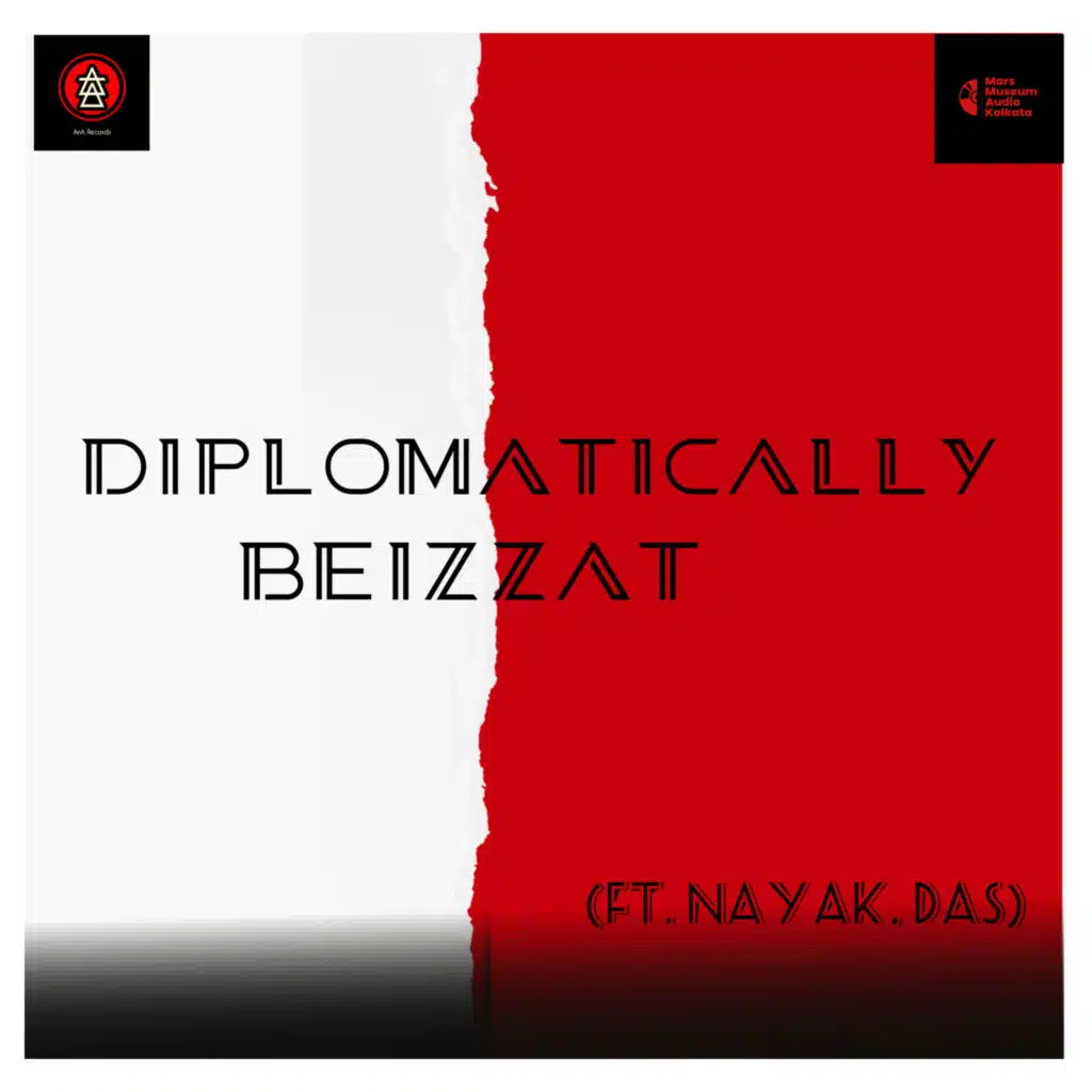 Diplomatically Beizzat (feat. Nayak & DAS)