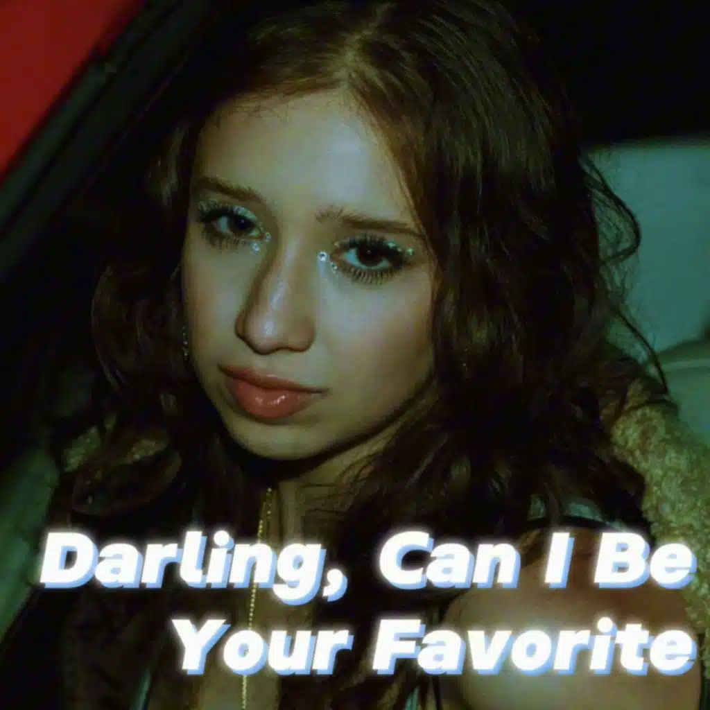 Darling, Can I Be Your Favorite