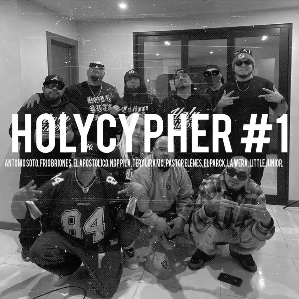 HolyCypher #1 (feat. Frio Briones, El Apostólico, Ngp Pila, Terry Lira Mc, Pastor Elenes, El Parck, La Wera & Little Junior)